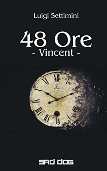 48 Ore: Vincent